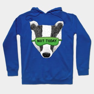 Not Today Badger Hoodie